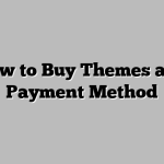 How to Buy Themes and Payment Method